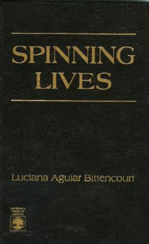 Книга Spinning Lives Luciana Aguiar Bittencourt