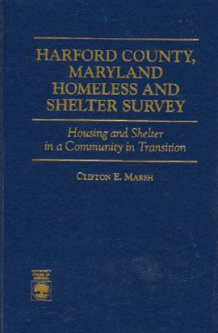 Livre Harford County, Maryland Homeless and Shelter Survey Clifton E. Marsh