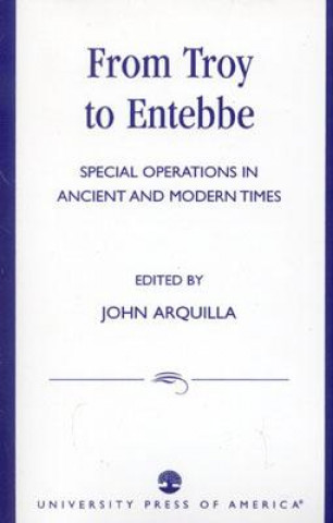 Knjiga From Troy to Entebbe John Arquilla