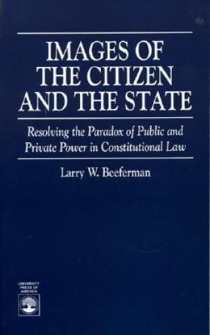 Kniha Images of the Citizen and the State Larry W. Beeferman