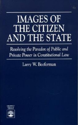 Knjiga Images of the Citizen and the State Larry W. Beeferman