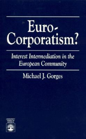 Książka Euro-Corporatism? Michael J. Gorges