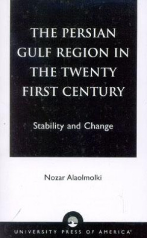 Carte Persian Gulf Region in the Twenty First Century Nozar Alaolmolki