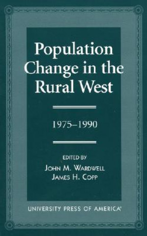Kniha Population Change in the Rural West, 1975-1990 John M. Wardwell
