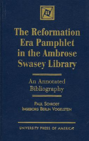 Könyv Reformation Era Pamphlet in the Ambrose Swasey Library Paul Schrodt