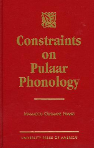 Könyv Constraints on Pulaar Phonology Mamadou Ousmane Niang