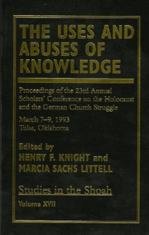 Knjiga Uses and Abuses of Knowledge Henry F. Knight