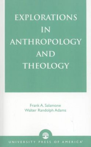 Książka Explorations in Anthropology and Theology Frank A. Salamone