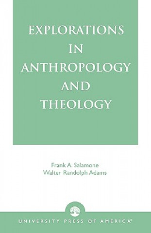 Książka Explorations in Anthropology and Theology Frank A. Salamone