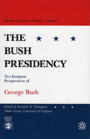 Livre Bush Presidency Kenneth W. Thompson