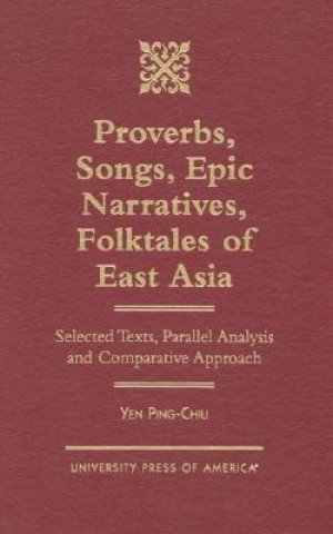 Carte Proverbs, Songs, Epic Narratives, Folktales of East Asia Yen Ping-Chiu