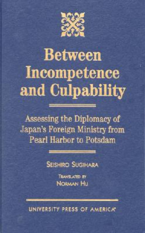 Knjiga Between Incompetence and Culpability Seishiro Sugihara