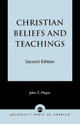 Carte Christian Beliefs and Teachings John C. Meyer