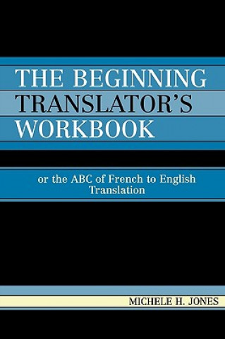 Kniha Beginning Translator's Workbook Michele H. Jones