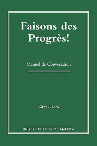 Knjiga Faisons Des Progres! John C. Janc