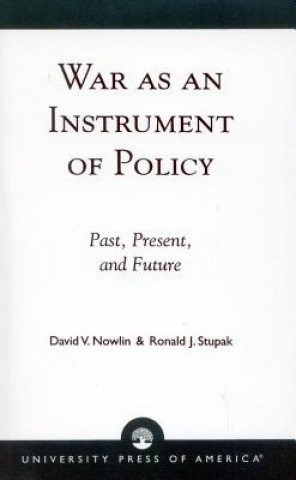 Könyv War as an Instrument of Policy David V. Nowlin