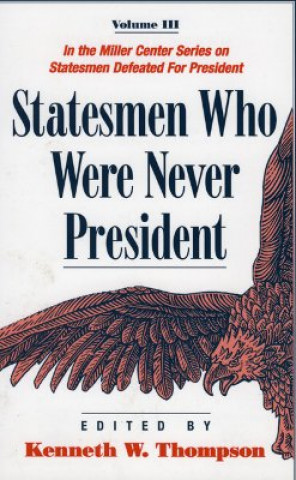 Książka Statesmen Who Were Never President Kenneth W. Thompson