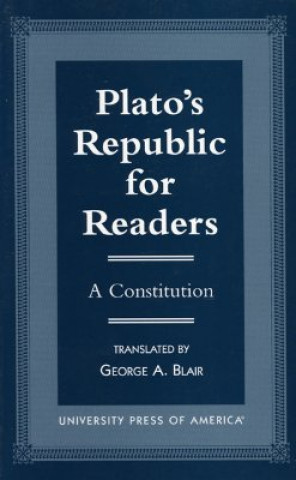 Knjiga Plato's Republic for Readers George A. Blair