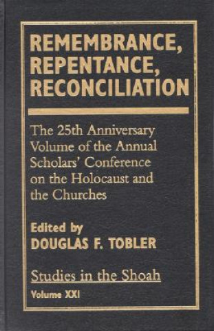 Livre Remembrance, Repentance, Reconciliation Douglas F. Tobler