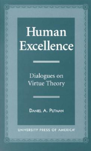 Kniha Human Excellence Daniel A. Putman