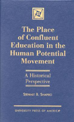 Książka Place of Confluent Education in the Human Potential Movement Stewart B. Shapiro