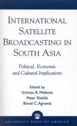 Knjiga International Satellite Broadcasting in South Asia Srinivas R. Melkote