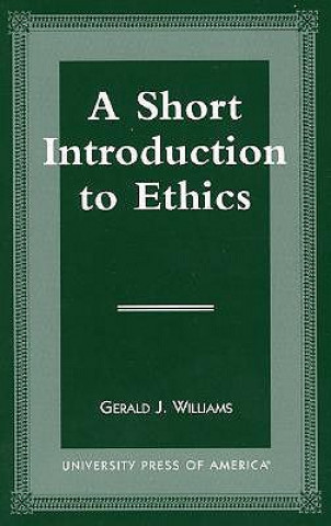 Книга Short Introduction to Ethics Gerald J. Williams