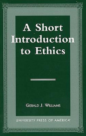 Buch Short Introduction to Ethics Gerald J. Williams