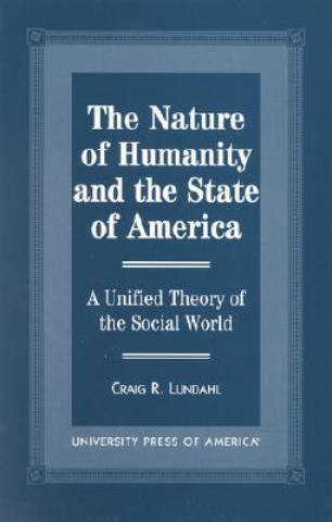 Książka Nature of Humanity and the State of America Craig R. Lundahl