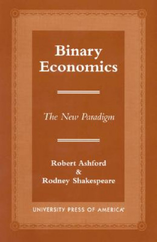 Knjiga Binary Economics Robert Ashford