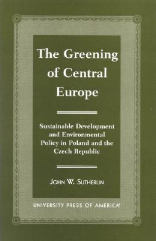 Kniha Greening of Central Europe John W. Sutherlin