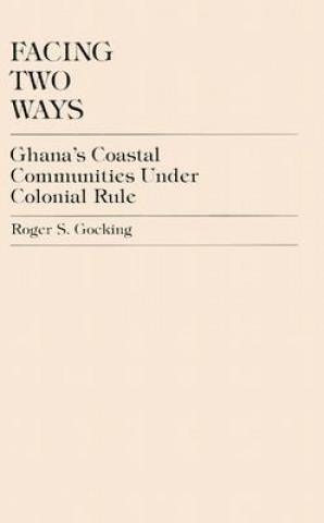Knjiga Facing Two Ways Roger S. Gocking
