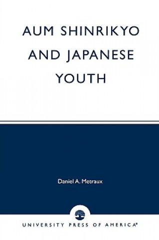 Kniha Aum Shinrikyo and Japanese Youth Daniel Alfred Metraux