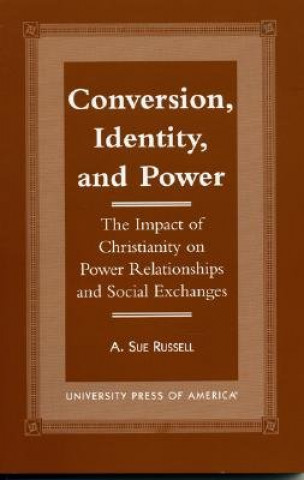 Kniha Conversion, Identity, and Power A. Sue Russell
