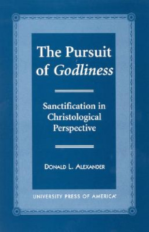 Kniha Pursuit of Godliness Donald L. Alexander