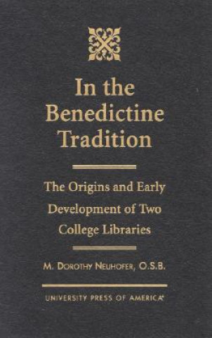 Könyv In the Benedictine Tradition M. Dorothy Neuhofer