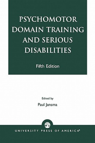 Carte Psychomotor Domain Training and Serious Disabilities Paul Jansma