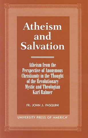 Könyv Atheism and Salvation John J. Pasquini