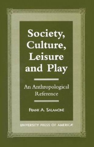 Buch Society, Culture, Leisure and Play Frank A. Salamone