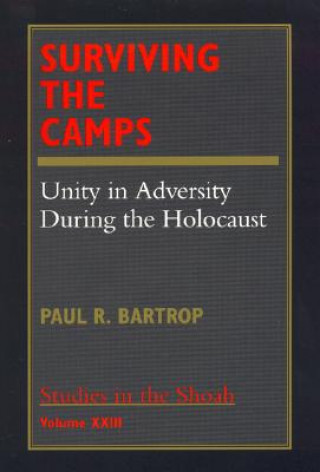 Carte Surviving the Camps Paul R. Bartrop