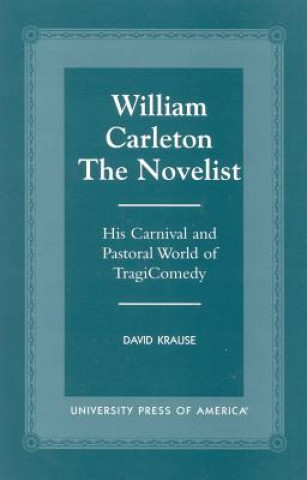 Carte William Carleton the Novelist David Krause