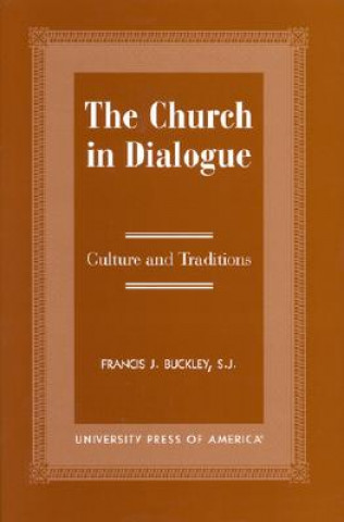 Könyv Church in Dialogue Francis J. Buckley