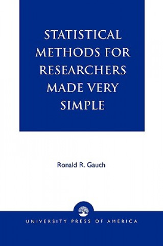 Carte Statistical Methods for Researchers Made Very Simple Ronald R. Gauch