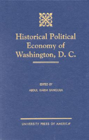 Kniha Historical Political Economy of Washington, D.C. Abdul Karim Bangura