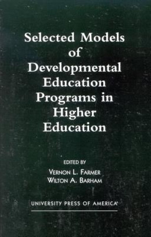 Książka Selected Models of Developmental Education Programs in Higher Education Wilton A. Barham