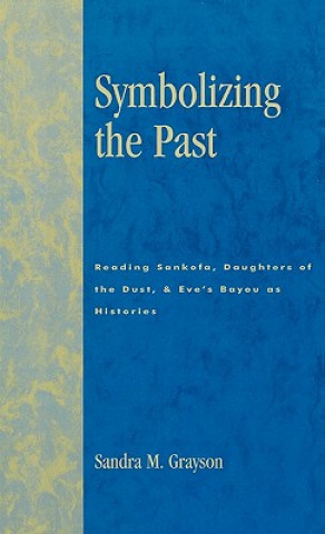 Knjiga Symbolizing the Past Sandra M. Grayson
