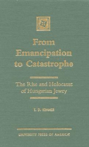 Könyv From Emancipation to Catastrophe T. D. Kramer