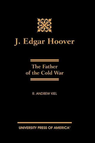 Kniha J. Edgar Hoover R. Andrew Kiel
