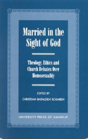 Carte Married in the Sight of God Christian Batalden Scharen