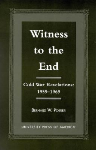 Buch Witness to the End Bernard W. Poirier